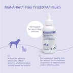 Mal-A-Ket Plus TrizEDTA Flush for Cats and Dogs, 4 oz