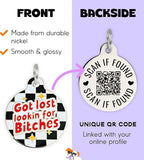 Personalized QR Code Dog Tags - Choose from 25+ Tag Designs - QR Code Links to Your Profile - Unique, Cute, Funny, Sassy Pet ID Tag (Got Lost Lookin for B*tches, Large (1.25 inch))