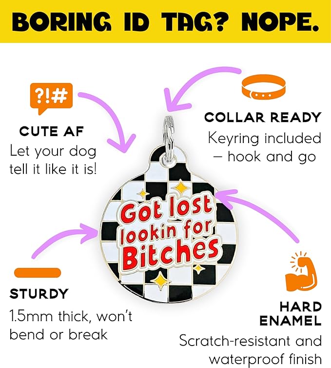 Personalized QR Code Dog Tags - Choose from 25+ Tag Designs - QR Code Links to Your Profile - Unique, Cute, Funny, Sassy Pet ID Tag (Got Lost Lookin for B*tches, Large (1.25 inch))