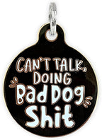 Personalized QR Code Dog Tags - Choose from 25+ Tag Designs - QR Code Links to Your Profile - Unique, Cute, Funny, Sassy Pet ID Tag (Can't Talk Doing Bad Dog Sh*t, Large (1.25 inch))