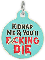 Personalized QR Code Dog Tags - Choose from 25+ Tag Designs - QR Code Links to Your Profile - Unique, Cute, Funny, Sassy Pet ID Tag (Kidnap Me & You'll F*cking Die, Large (1.25 inch))