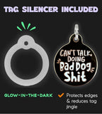 Personalized QR Code Dog Tags - Choose from 25+ Tag Designs - QR Code Links to Your Profile - Unique, Cute, Funny, Sassy Pet ID Tag (Can't Talk Doing Bad Dog Sh*t, Large (1.25 inch))