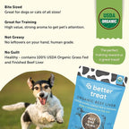 A Better Treat – Organic, Freeze Dried, Single Ingredient, 100% Grass Fed & Finished, Pasture Raised Beef Liver Dog Treats, Cat Treats | Natural Healthy | High Protein, Diabetic Friendly | Made in USA