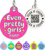 Personalized QR Code Dog Tags - Choose from 25+ Tag Designs - QR Code Links to Your Profile - Unique, Cute, Funny, Sassy Pet ID Tag (Even Pretty Girls Fart, Large (1.25 inch))